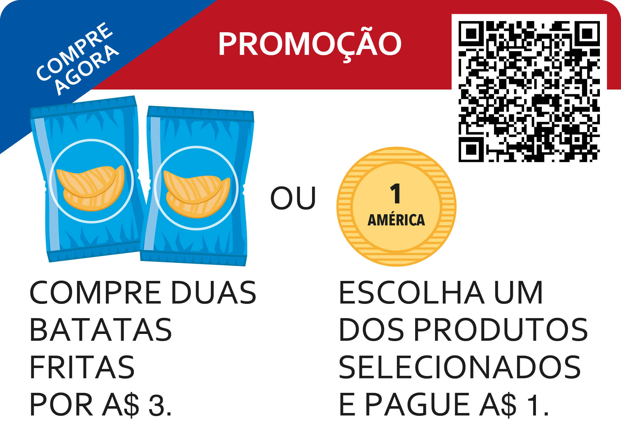 Dinheiro promoção. Comprar agora. Você Comprar duas batata frita pagar 3 dinheiros ou você escolher um dos produto da lista pague dinheiro um.