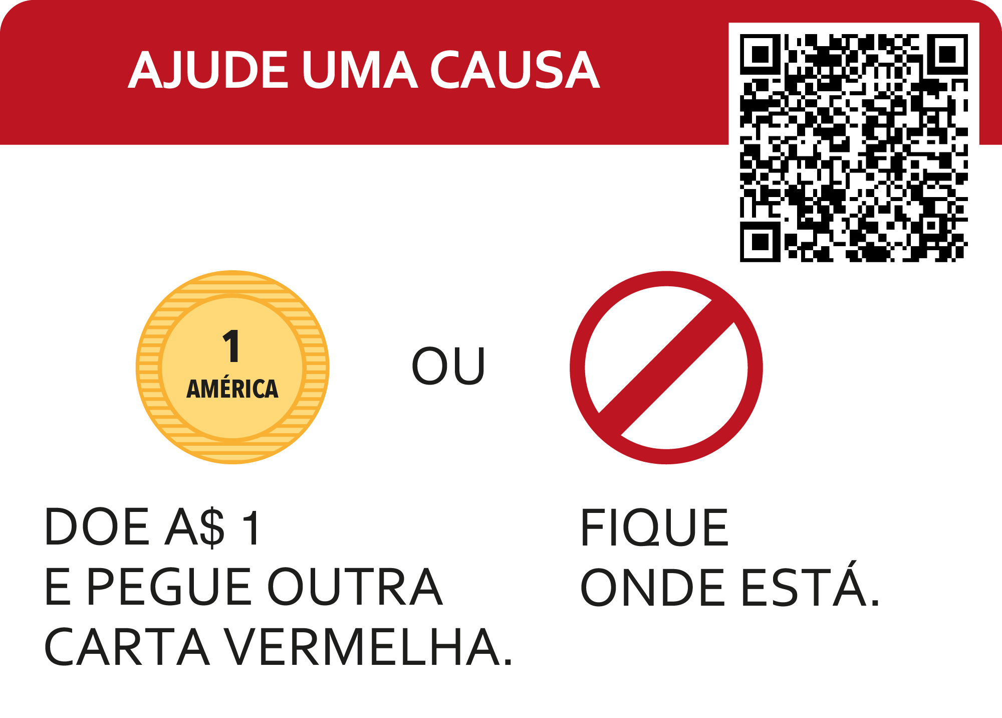 bom ajuda. 1 dinheiro doar e pegar outra carta vermelha ou fique mesmo lugar.