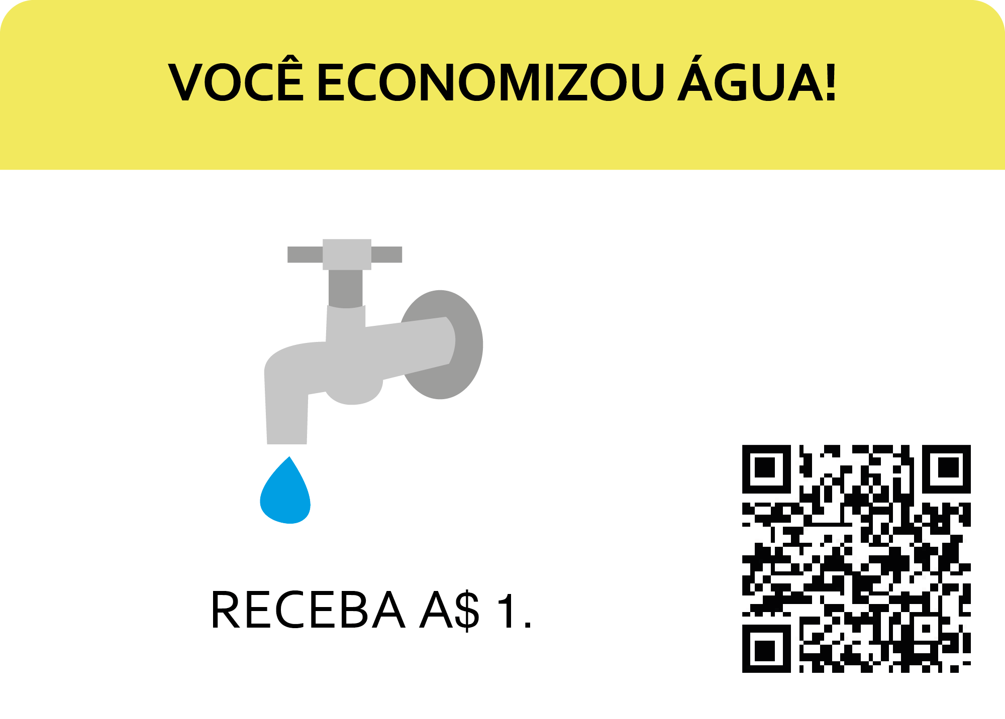 Você água economizar. você Ganhar 1 dinheiro.