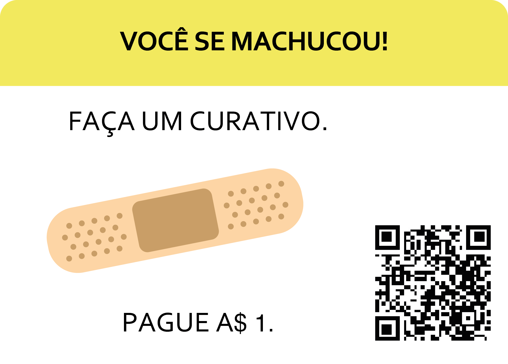 Você se machucou. Faça curativo. você pagar dinheiro 1.