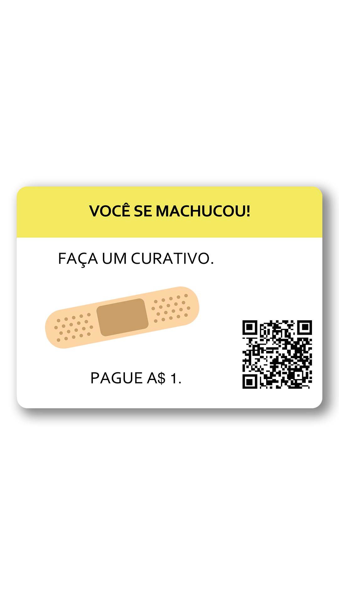 Você se machucou. Faça curativo. você pagar dinheiro 1.