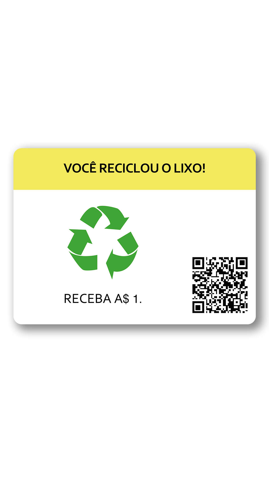 Você lixo reciclar. você ganhar 1 dinheiro.