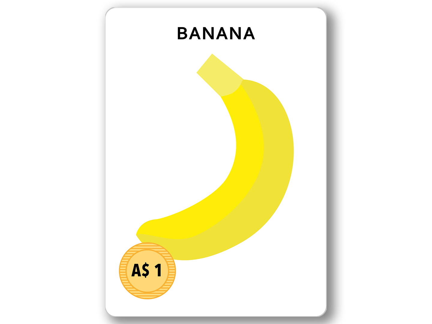 Banana. 1 dinheiro.